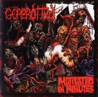  Gorerotted - Mutilated In Minutes 